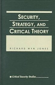 Security, Strategy, and Critical Theory (Critical Security Studies)