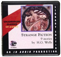 Strange Fiction: 9 Stories by H.G. Wells