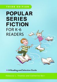 Popular Series Fiction for K-6 Readers: A Reading and Selection Guide (Children's and Young Adult Literature Reference)