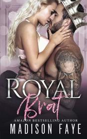 Royal Brat (Royally Screwed) (Volume 2)