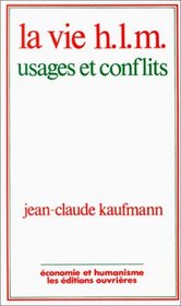 La vie H.L.M: Usages et conflits (Collection Politique sociale) (French Edition)
