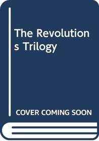 The Revolutions Trilogy: 