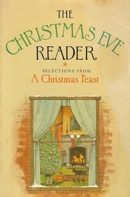 The Christmas Eve Reader: A Treasury of Yuletide Stories and Poems for the Whole Family