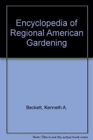 Encyclopedia of Regional American Gardening