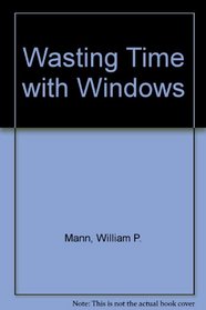 Wasting Time With Windows/Book and Disk