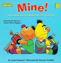 Mine!: A Sesame Street Book About Sharing (Classic Board Books)