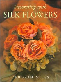 Decorating with Silk Flowers