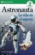 Astronauta: La Vida in Espacio (DK READERS)