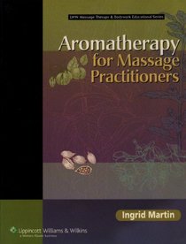 Aromatherapy for Massage Practitioners (Llw Massage Therapy & Bodywork Educational Series)