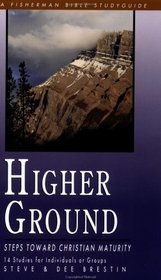 Higher Ground: Steps toward Christian Maturity (Bible Study Guides)