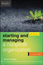 Starting and Managing a Nonprofit Organization: A Legal Guide (Wiley Nonprofit Authority)