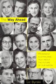 The Way Ahead: Prominent Australians Talk About the Future of Our Nation