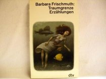 Traumgrenze: Erzahlungen (German Edition)