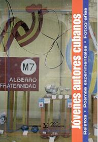 Jovenes autores cubanos. Relatos, poemas experimentales, fotografias (Spanish Edition)