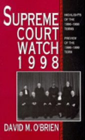 Supreme Court Watch, 1998: Highlights of the 1996-1998 Terms (Preview of the 1998-1999 Term)