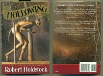 The Hollowing (Mythago Cycle, Bk 4)