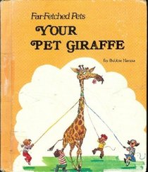 Your Pet Giraffe (Far-Fetched Pets)