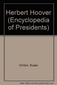 Herbert Hoover (Encyclopedia of Presidents)