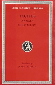 Tacitus: Annals 13-16 (Loeb Classical Library No. 322)