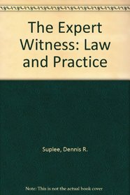 The Expert Witness: Law and Practice