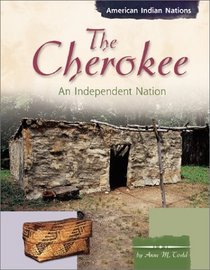 The Cherokee: An Independent Nation (American Indian Nations)