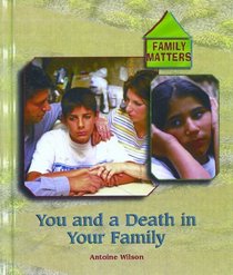 You and a Death in Your Family (Family Matters (New York, N.Y.).)