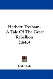 Herbert Tresham: A Tale Of The Great Rebellion (1843)