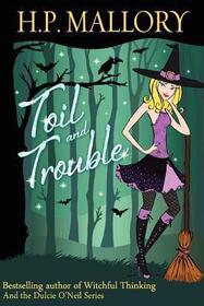 Toil and Trouble (Jolie Wilkins, Bk 2)