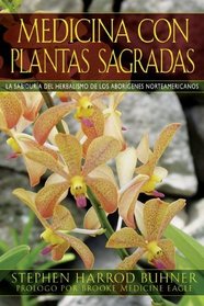 Medicina con plantas sagradas: La sabidura del herbalismo de los aborgenes norteamericanos (Spanish Edition)