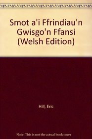 Smot a'i Ffrindiau'n Gwisgo'n Ffansi (Welsh Edition)