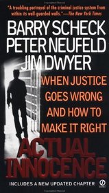 Actual Innocence: When Justice Goes Wrong and How to Make It Right