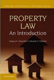 Property Law: An Introduction to Property Theory (Cambridge Introductions to Philosophy and Law)