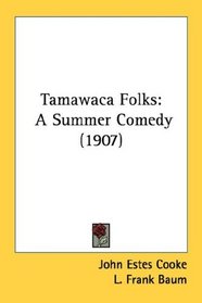 Tamawaca Folks: A Summer Comedy (1907)