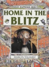 What Happened Here?: Home in the Blitz (What Happened Here)