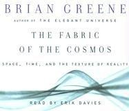 The Fabric of the Cosmos : Space, Time, and the Texture of Reality (Audio CD) (Abridged)