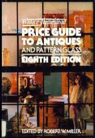 Wallace-Homestead Price Guide to Antiques  Pattern Glass