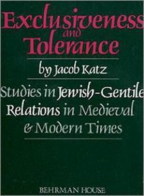 Exclusiveness and Tolerance: Studies in Jewish-Gentile Relations in Medieval and Modern Times (Scripta Judaica, 3.)