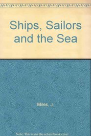 Ships, Sailors and the Sea