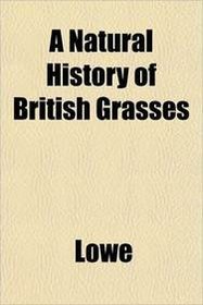 A Natural History of British Grasses