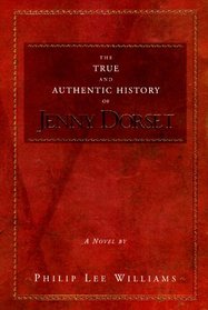 The True and Authentic History of Jenny Dorset: A Novel