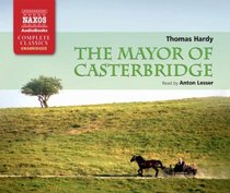 Mayor of Casterbridge, The (Naxos Complete Classics)