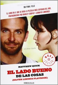 Un final feliz (El lado bueno de las cosas) / The Silver Linings Playbook (Spanish Edition)