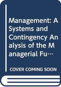 Management: A Systems and Contingency Analysis of the Managerial Functions (Management)