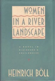 Women in a River Landscape: A Novel in Dialogues & Soliloquies