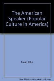 The American Speaker (Popular Culture in America)