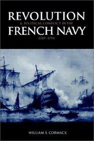 Revolution and Political Conflict in the French Navy 1789-1794