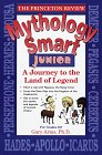 Princeton Review: Mythology Smart Junior : A Journey to the Land of Legend (Princeton Review (Paperback))