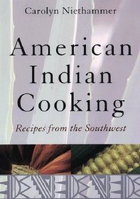 American Indian Cooking: Recipes from the Southwest