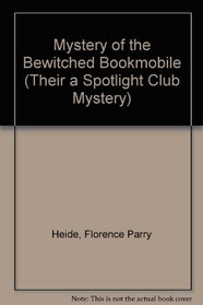 Mystery of the Bewitched Bookmobile (Their a Spotlight Club Mystery)