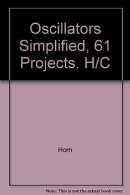 Oscillators Simplified With 61 Projects